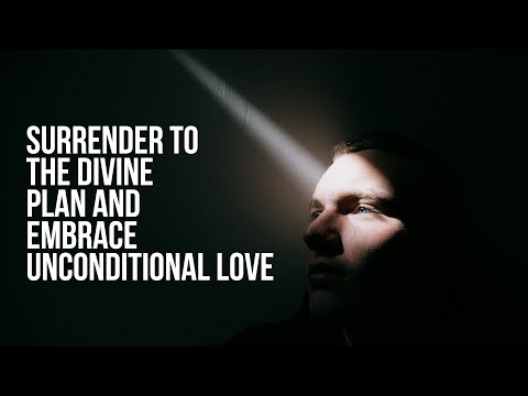 Surrender to the Divine Plan and Embrace Unconditional Love #god #jesus #christ #motivation #bible