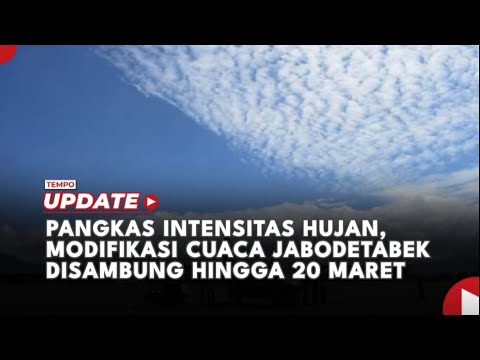 Pangkas Intensitas Hujan, Modifikasi Cuaca Jabodetabek Disambung Hingga 20 Maret