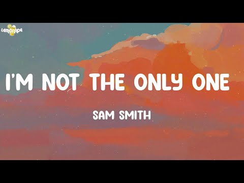 I'm Not The Only One - Sam Smith (Lyrics) | Paloma Faith, Ellie Goulding, Lukas Graham,...