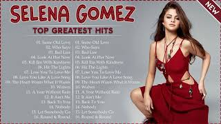 SELENA GOMEZ FULL ALBUM - GREATEST HITS - LATEST PLAYLIST - ALL SONGS - BEST SONGS - TOP MUSIC🎶🎶🔥🔥🔥