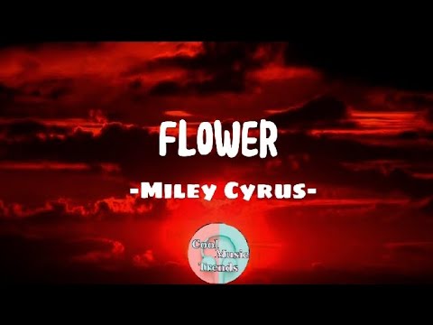 Flower-Miley Cyrus-#tiktok #flowers #mileycyrus