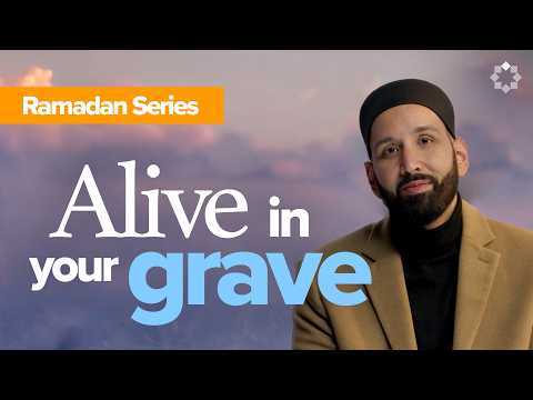 The Dead Are Alive in Their Graves | Barzakh | Other Side Ep.1 | Dr. Omar Suleiman | Ramadan Series