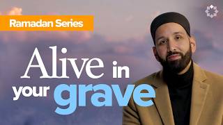 The Dead Are Alive in Their Graves | Barzakh | Other Side Ep.1 | Dr. Omar Suleiman | Ramadan Series