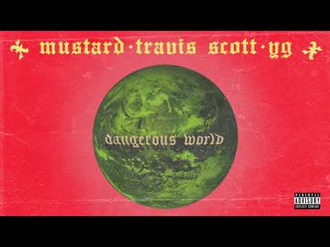 Mustard - Dangerous World ft. Travis Scott and YG (Audio)