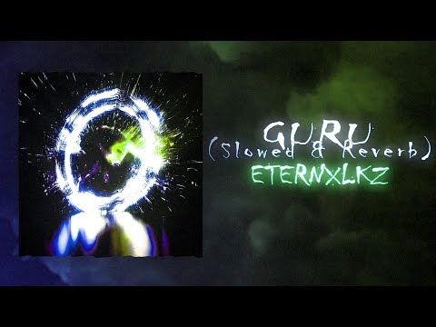 Eternxlkz - GURU Slowed & Reverb (Official Audio)