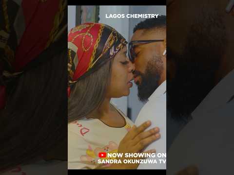 Romantic way to shut her up when she nags. LAGOS CHEMISTRY - LATEST NIGERIA MOVIE 2024