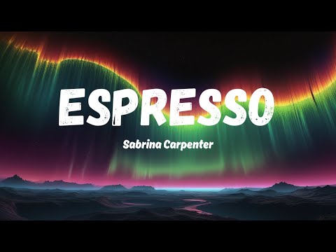 Espresso – Sabrina Carpenter (Lyrics Video)