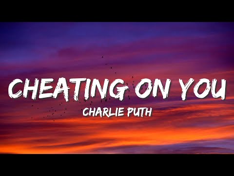 Charlie Puth - Cheating on You (Lyrics)