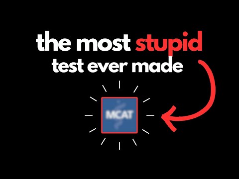 The MCAT is a terrible and useless test. Here's why.