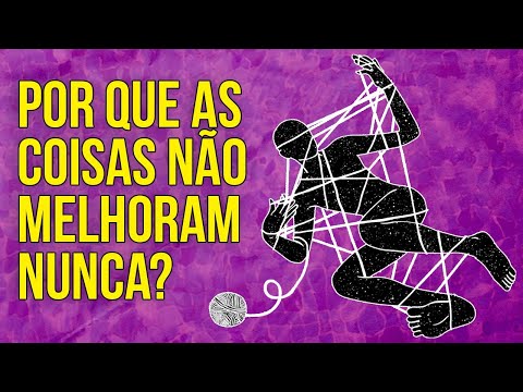 Por Que as Coisas Não Melhoram Nunca?