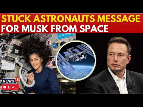 LIVE | Sunita Williams Hits Out At Elon Musk Over ISS Shutdown | SpaceX | Elon Musk On ISS | N18G