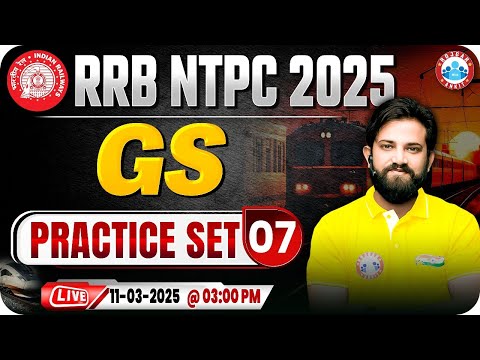 RRB NTPC GS Classes 2025 | RRB NTPC GS Practice Set #07 | GS for Railway NTPC | GS By Naveen Sir