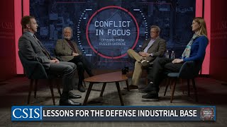 Defense Industrial Base Lessons from Russia-Ukraine | Conflict in Focus