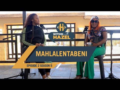 Within with Hazel: Mahlalentabeni