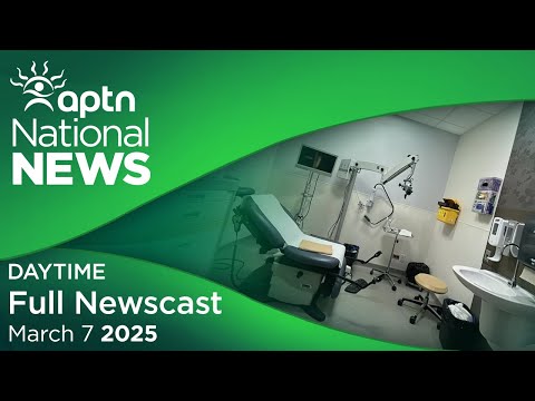 APTN National News: March 7, 2025