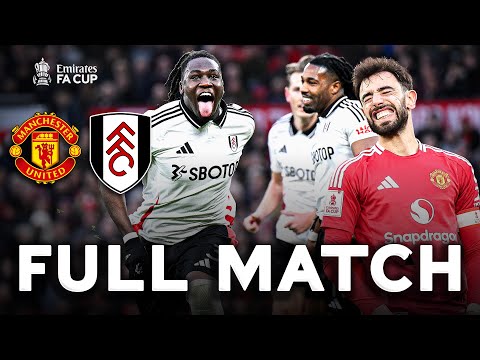 FULL MATCH | Manchester United v Fulham | Fifth Round | Emirates FA Cup 2024-25