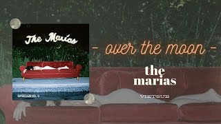 over the moon - The Marias /vietsub/