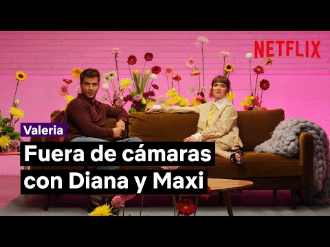 Fuera de cámaras con Diana y Maxi | Valeria | Netflix España