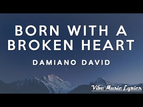 Damiano David - Born With a Broken Heart (Lyrics) | "Baby, you can't fix me" |