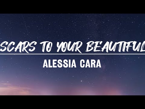 Scars To Your Beautiful - Alessia Cara | Lyric Video