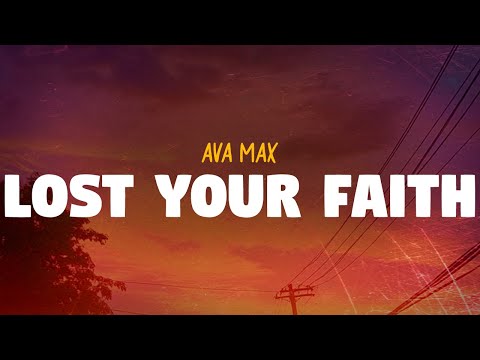 Ava Max - Lost Your Faith (Lyrics)