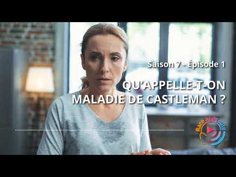 Qu’appelle-t-on Maladie de Castleman ?