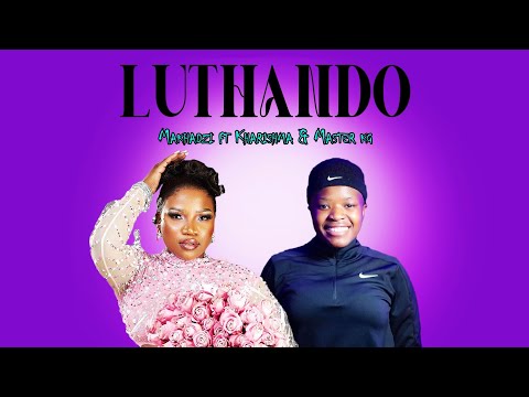 Makhadzi - LUTHANDO ft Kharishma & Master KG new song 2024 (official Audio)