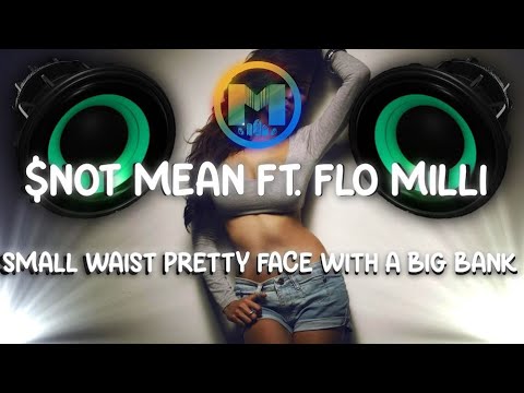 $NOT - Mean (ft. Flo Milli)  small waist pretty face with a big bank tiktok song [BassBoosted]