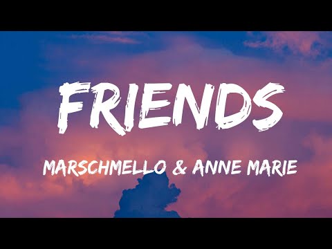 Marschmello & Anne Marie - FRIENDS (Lyrics) | Adele, Ruth B.,...(Mix Lyrics)