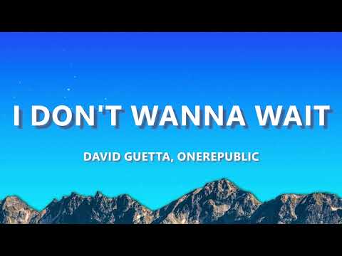 David Guetta, OneRepublic - I Don't Wanna Wait (Lyrics)