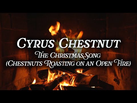 Cyrus Chestnut - The Christmas Song (Crackling Fireplace)