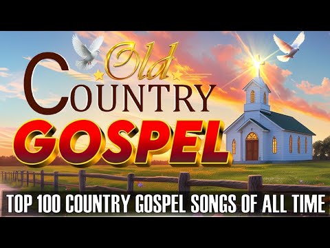 Top 100 Country Gospel Songs of All Time ( w/ LYRICS) 🙏Top Country Gospel Classics