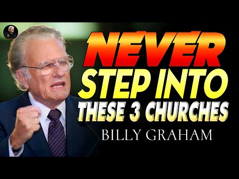 NEVER Step Into These 3 Churches – Billy Graham’s URGENT Message