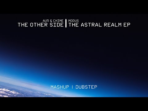 Au5 & Chime - The Other Side x modus - The Astral Realm EP [Mashup]