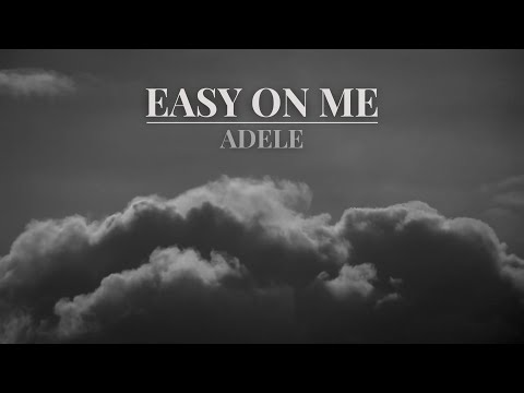 Easy on Me - Adele Lyrics