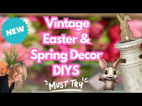 Amazing *NEW* Vintage Easter and Spring Decor DIYS On A Budget