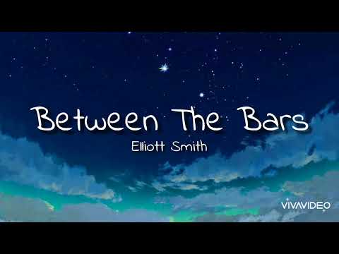 Between The Bars - Elliott Smith (lyrics)