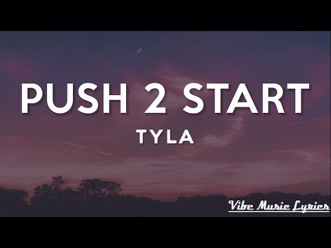 Tyla - PUSH 2 START (Lyrics)