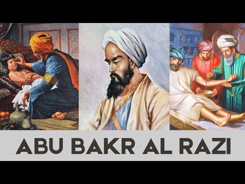 Abbasid Doctor and Philanthropist: Abu Bakr Al Razi أبو بكر الرازي