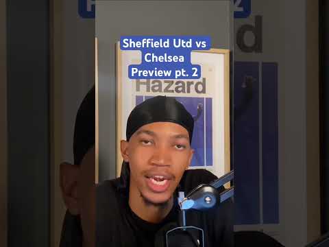 SUFC VS CFC: PREVIEW PT. 2 #chelseafc #epl #sheffieldutd #soccer #soccershorts #premierleague