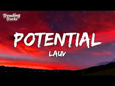 Lauv - Potential (Lyrics)