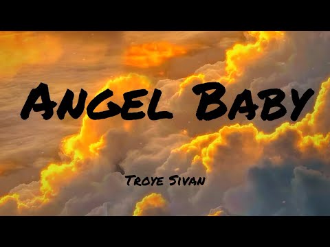 Troye Sivan - Angel Baby (Lyrics) | Ruth B. , Ava Max (Mix)🌻