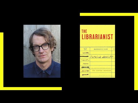 Patrick deWitt: The Librarianist