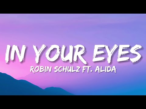 Robin Schulz - In Your Eyes ft. Alida (Lyrics)