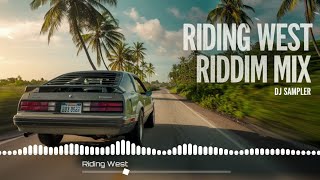 Dancehall Riddim Mix - Riding West Riddim - Dj Sampler