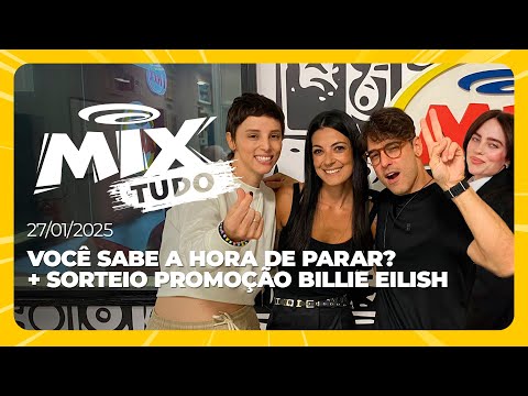 Sorteio Promoção Billie Eilish + Você sabe a hora de parar? - Mix Tudo #AoVivo 27.01