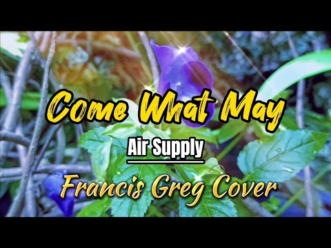 Come What May - Air Supply / Francis Greg Cover