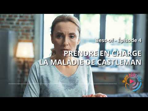 [Best of] Prendre en charge la Maladie de Castleman