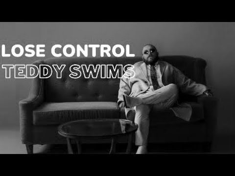 Teddy Swims - Lose Control (Lyrics)