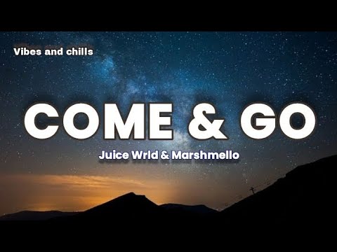 Marshmello - Come & go (Lyrics) ft. Juice Wrld